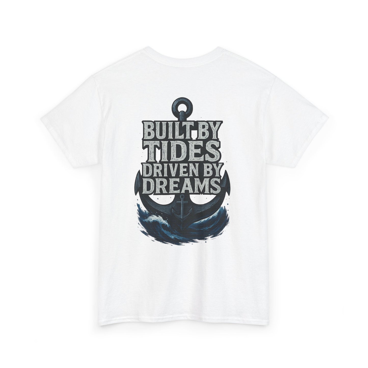 'Built By Tides, Driven By Dreams' Nautical Vibes